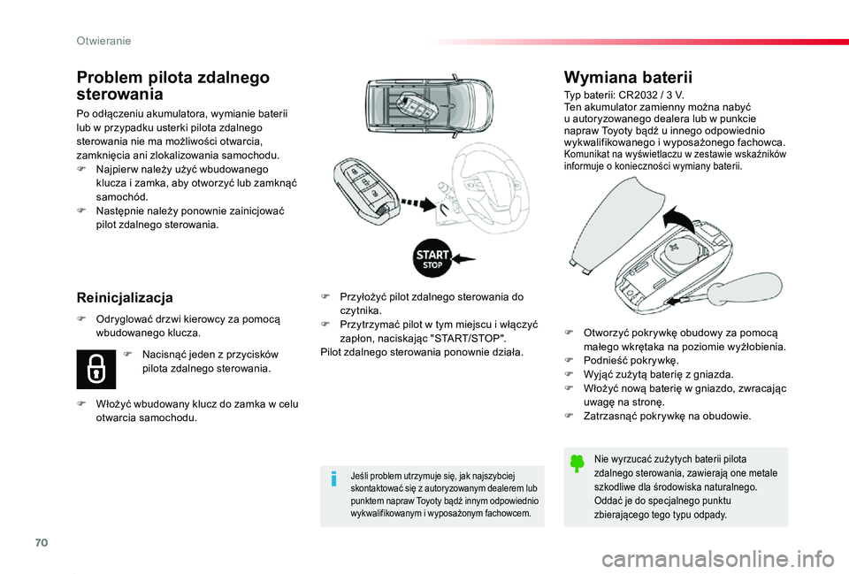 TOYOTA PROACE 2020 Instrukcja obsługi (in Polish) 70
Proace_pl_Chap02_ouvertures_ed01-2019
Wymiana baterii
Typ baterii: CR2032 / 3 V.Ten akumulator zamienny można nabyć u autoryzowanego dealera lub w punkcie napraw Toyoty bądź u innego odpowiedni TOYOTA PROACE 2020 Instrukcja obsługi (in Polish) 70
Proace_pl_Chap02_ouvertures_ed01-2019
Wymiana baterii
Typ baterii: CR2032 / 3 V.Ten akumulator zamienny można nabyć u autoryzowanego dealera lub w punkcie napraw Toyoty bądź u innego odpowiedni