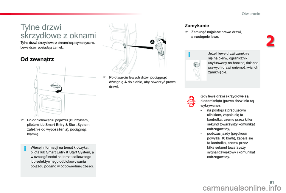 TOYOTA PROACE 2020 Instrukcja obsługi (in Polish) 91
Proace_pl_Chap02_ouvertures_ed01-2019
Gdy lewe drzwi skrzydłowe są niedomknięte (prawe drzwi nie są w y k r y wa n e):- na postoju z pracującym silnikiem, zapala się ta kontrolka, czemu przez TOYOTA PROACE 2020 Instrukcja obsługi (in Polish) 91
Proace_pl_Chap02_ouvertures_ed01-2019
Gdy lewe drzwi skrzydłowe są niedomknięte (prawe drzwi nie są w y k r y wa n e):- na postoju z pracującym silnikiem, zapala się ta kontrolka, czemu przez