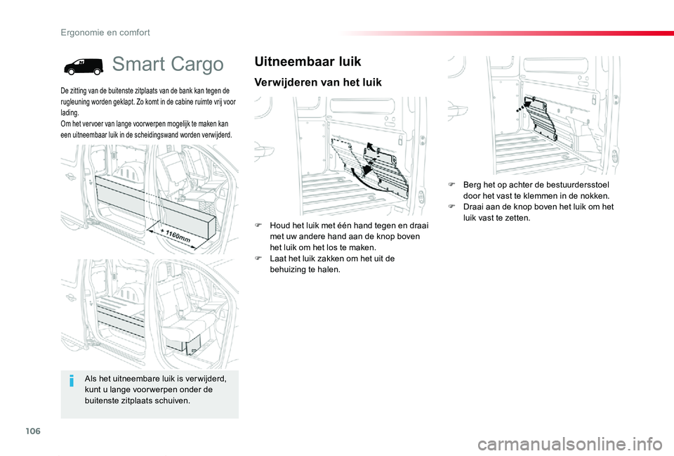TOYOTA PROACE 2020 Instructieboekje (in Dutch) 106
Proace_nl_Chap03_ergonomie-et-confort_ed01-2019
Smart Cargo
Verwijderen van het luik
Uitneembaar luik
F Houd het luik met één hand tegen en draai met uw andere hand aan de knop boven het luik om TOYOTA PROACE 2020 Instructieboekje (in Dutch) 106
Proace_nl_Chap03_ergonomie-et-confort_ed01-2019
Smart Cargo
Verwijderen van het luik
Uitneembaar luik
F Houd het luik met één hand tegen en draai met uw andere hand aan de knop boven het luik om