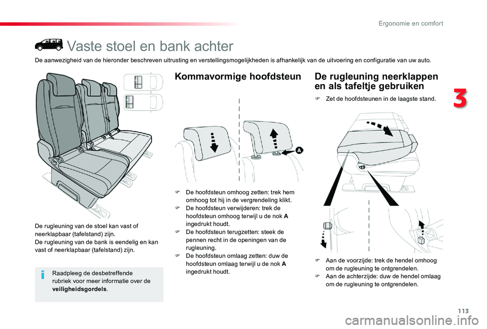 TOYOTA PROACE 2020  Instructieboekje (in Dutch) 113
Proace_nl_Chap03_ergonomie-et-confort_ed01-2019
Vaste stoel en bank achter
De rugleuning van de stoel kan vast of neerklapbaar (tafelstand) zijn.De rugleuning van de bank is eendelig en kan vast o