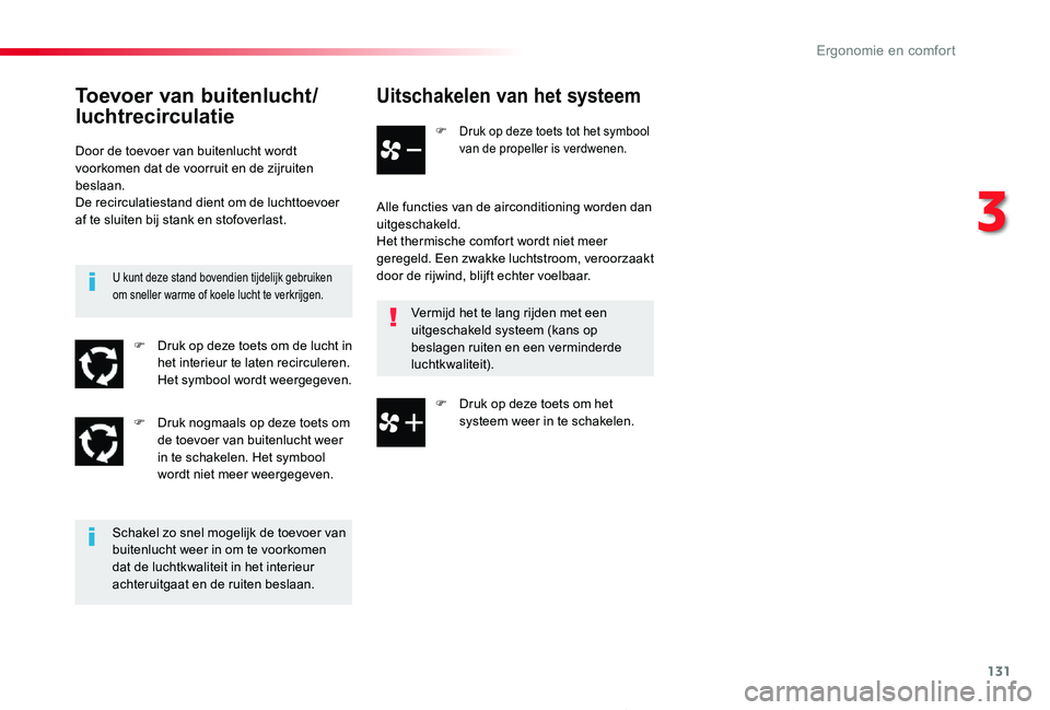 TOYOTA PROACE 2020 Instructieboekje (in Dutch) 131
Proace_nl_Chap03_ergonomie-et-confort_ed01-2019
Uitschakelen van het systeem
F Druk op deze toets tot het symbool van de propeller is verdwenen.
Alle functies van de airconditioning worden dan uit TOYOTA PROACE 2020 Instructieboekje (in Dutch) 131
Proace_nl_Chap03_ergonomie-et-confort_ed01-2019
Uitschakelen van het systeem
F Druk op deze toets tot het symbool van de propeller is verdwenen.
Alle functies van de airconditioning worden dan uit