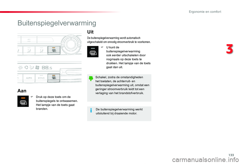 TOYOTA PROACE 2020 Instructieboekje (in Dutch) 133
Proace_nl_Chap03_ergonomie-et-confort_ed01-2019
Buitenspiegelverwarming
Aan
Uit
F Druk op deze toets om de buitenspiegels te ontwasemen. Het lampje van de toets gaat branden.
De buitenspiegelverwa TOYOTA PROACE 2020 Instructieboekje (in Dutch) 133
Proace_nl_Chap03_ergonomie-et-confort_ed01-2019
Buitenspiegelverwarming
Aan
Uit
F Druk op deze toets om de buitenspiegels te ontwasemen. Het lampje van de toets gaat branden.
De buitenspiegelverwa