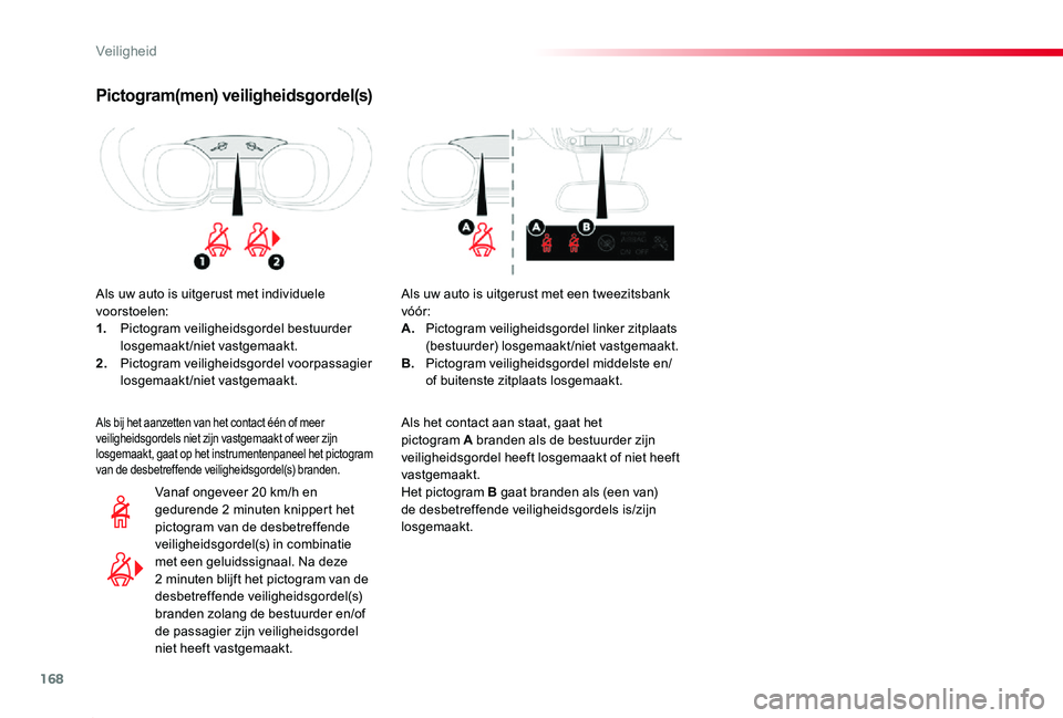 TOYOTA PROACE 2020 Instructieboekje (in Dutch) 168
Proace_nl_Chap05_securite_ed01-2019
Pictogram(men) veiligheidsgordel(s)
Als uw auto is uitgerust met individuele voorstoelen:1. Pictogram veiligheidsgordel bestuurder losgemaakt/niet vastgemaakt.2 TOYOTA PROACE 2020 Instructieboekje (in Dutch) 168
Proace_nl_Chap05_securite_ed01-2019
Pictogram(men) veiligheidsgordel(s)
Als uw auto is uitgerust met individuele voorstoelen:1. Pictogram veiligheidsgordel bestuurder losgemaakt/niet vastgemaakt.2