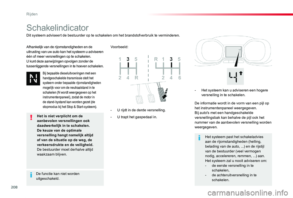 TOYOTA PROACE 2020 Instructieboekje (in Dutch) 208
Proace_nl_Chap06_conduite_ed01-2019
Schakelindicator
Afhankelijk van de rijomstandigheden en de uitrusting van uw auto kan het systeem u adviseren één of meer versnellingen op te schakelen.U kun TOYOTA PROACE 2020 Instructieboekje (in Dutch) 208
Proace_nl_Chap06_conduite_ed01-2019
Schakelindicator
Afhankelijk van de rijomstandigheden en de uitrusting van uw auto kan het systeem u adviseren één of meer versnellingen op te schakelen.U kun
