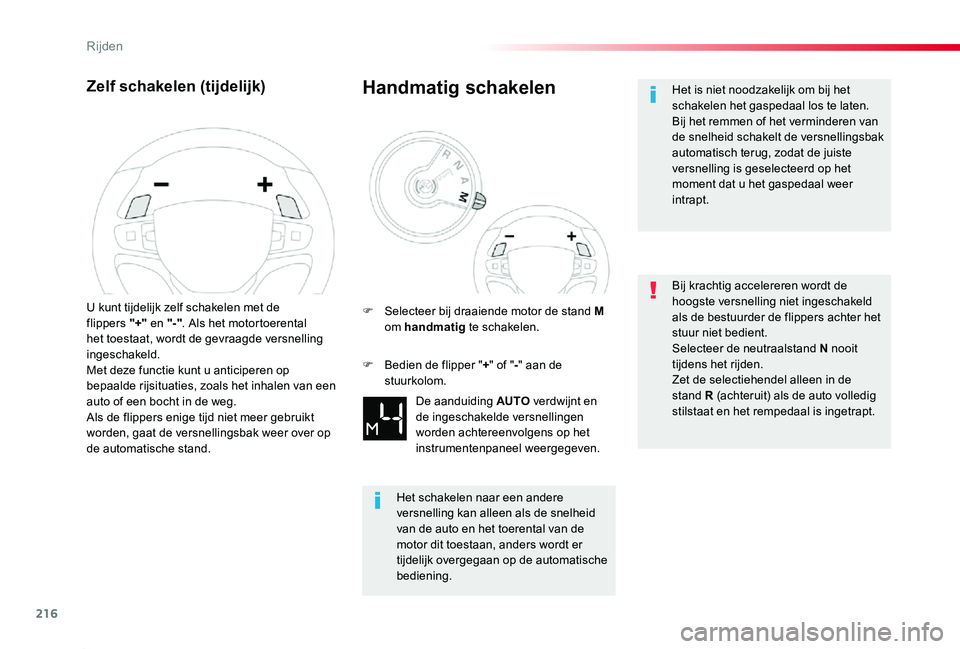 TOYOTA PROACE 2020 Instructieboekje (in Dutch) 216
Proace_nl_Chap06_conduite_ed01-2019
Zelf schakelen (tijdelijk)
U kunt tijdelijk zelf schakelen met de flippers "+" en "-". Als het motortoerental het toestaat, wordt de gevraagde v TOYOTA PROACE 2020 Instructieboekje (in Dutch) 216
Proace_nl_Chap06_conduite_ed01-2019
Zelf schakelen (tijdelijk)
U kunt tijdelijk zelf schakelen met de flippers "+" en "-". Als het motortoerental het toestaat, wordt de gevraagde v