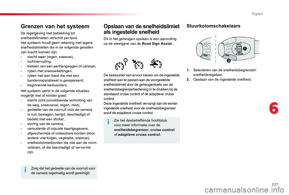 TOYOTA PROACE 2020 Instructieboekje (in Dutch) 227
Proace_nl_Chap06_conduite_ed01-2019
Opslaan van de snelheidslimiet
als ingestelde snelheid
Dit in het geheugen opslaan is een aanvulling op de weergave van de Road Sign Assist.
De bestuurder kan TOYOTA PROACE 2020 Instructieboekje (in Dutch) 227
Proace_nl_Chap06_conduite_ed01-2019
Opslaan van de snelheidslimiet
als ingestelde snelheid
Dit in het geheugen opslaan is een aanvulling op de weergave van de Road Sign Assist.
De bestuurder kan
