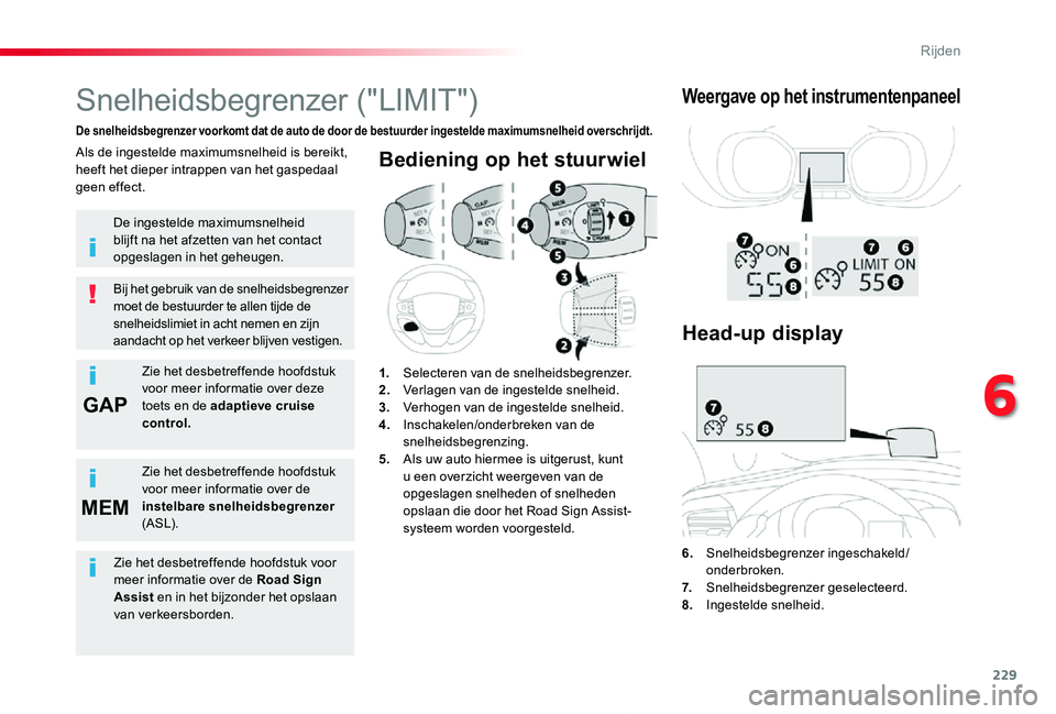 TOYOTA PROACE 2020 Instructieboekje (in Dutch) 229
GAP
MEM
Proace_nl_Chap06_conduite_ed01-2019
Bediening op het stuurwiel
6. Snelheidsbegrenzer ingeschakeld/onderbroken.7. Snelheidsbegrenzer geselecteerd.8. Ingestelde snelheid.
Snelheidsbegrenzer TOYOTA PROACE 2020 Instructieboekje (in Dutch) 229
GAP
MEM
Proace_nl_Chap06_conduite_ed01-2019
Bediening op het stuurwiel
6. Snelheidsbegrenzer ingeschakeld/onderbroken.7. Snelheidsbegrenzer geselecteerd.8. Ingestelde snelheid.
Snelheidsbegrenzer