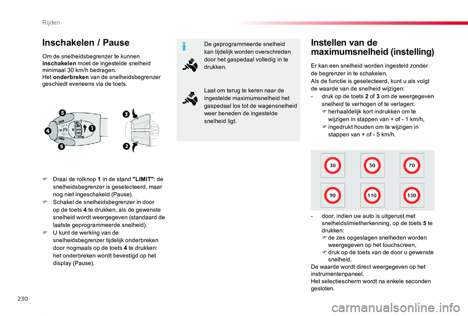 TOYOTA PROACE 2020 Instructieboekje (in Dutch) 230
Proace_nl_Chap06_conduite_ed01-2019
Inschakelen / Pause
F Draai de rolknop 1 in de stand "LIMIT": de snelheidsbegrenzer is geselecteerd, maar nog niet ingeschakeld (Pause).F Schakel de sne TOYOTA PROACE 2020 Instructieboekje (in Dutch) 230
Proace_nl_Chap06_conduite_ed01-2019
Inschakelen / Pause
F Draai de rolknop 1 in de stand "LIMIT": de snelheidsbegrenzer is geselecteerd, maar nog niet ingeschakeld (Pause).F Schakel de sne
