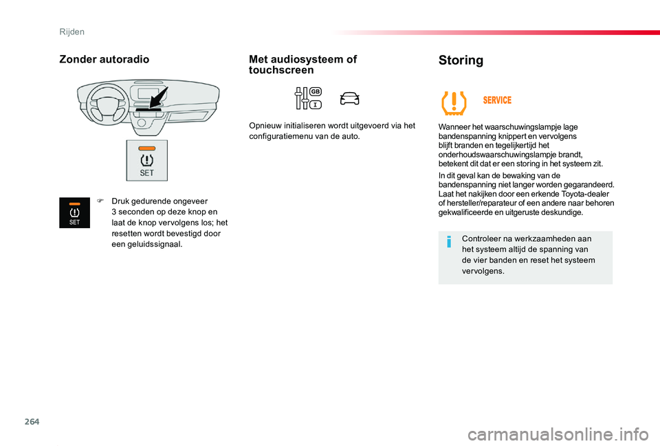 TOYOTA PROACE 2020 Instructieboekje (in Dutch) 264
Proace_nl_Chap06_conduite_ed01-2019
Storing
Wanneer het waarschuwingslampje lage bandenspanning knippert en vervolgens blijft branden en tegelijkertijd het onderhoudswaarschuwingslampje brandt, be TOYOTA PROACE 2020 Instructieboekje (in Dutch) 264
Proace_nl_Chap06_conduite_ed01-2019
Storing
Wanneer het waarschuwingslampje lage bandenspanning knippert en vervolgens blijft branden en tegelijkertijd het onderhoudswaarschuwingslampje brandt, be