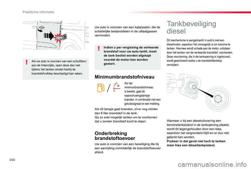 TOYOTA PROACE 2020 Instructieboekje (in Dutch) 266
Proace_nl_Chap07_info-pratiques_ed01-2019
Minimumbrandstofniveau
Als het minimumbrandstofniveau is bereikt, gaat dit waarschuwingslampje branden, in combinatie met een geluidssignaal en een meldin TOYOTA PROACE 2020 Instructieboekje (in Dutch) 266
Proace_nl_Chap07_info-pratiques_ed01-2019
Minimumbrandstofniveau
Als het minimumbrandstofniveau is bereikt, gaat dit waarschuwingslampje branden, in combinatie met een geluidssignaal en een meldin