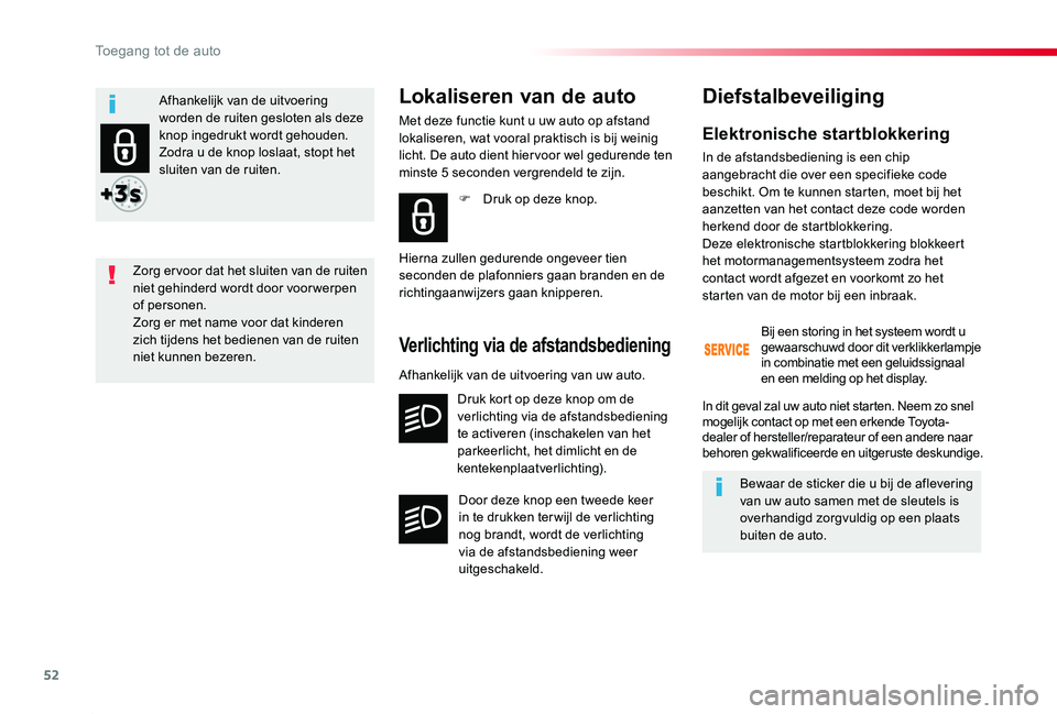 TOYOTA PROACE 2020 Instructieboekje (in Dutch) 52
Proace_nl_Chap02_ouvertures_ed01-2019
Elektronische startblokkering
In de afstandsbediening is een chip aangebracht die over een specifieke code beschikt. Om te kunnen starten, moet bij het aanzett TOYOTA PROACE 2020 Instructieboekje (in Dutch) 52
Proace_nl_Chap02_ouvertures_ed01-2019
Elektronische startblokkering
In de afstandsbediening is een chip aangebracht die over een specifieke code beschikt. Om te kunnen starten, moet bij het aanzett