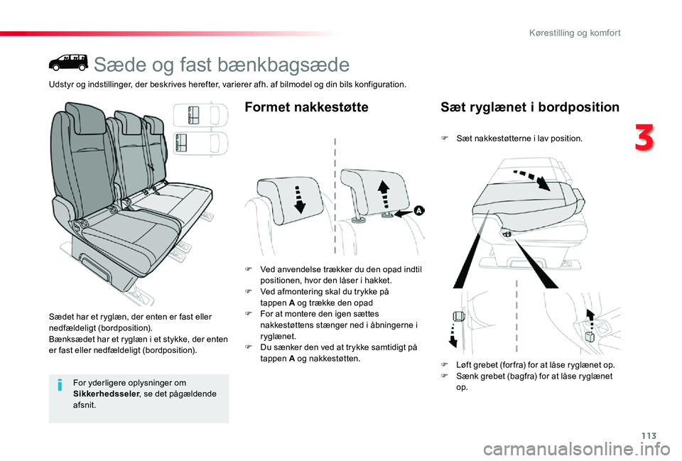 TOYOTA PROACE 2020 Brugsanvisning (in Danish) 113
Sæde og fast bænkbagsæde
Sædet har et ryglæn, der enten er fast eller nedfældeligt (bordposition).Bænksædet har et ryglæn i et stykke, der enten er fast eller nedfældeligt (bordposition) TOYOTA PROACE 2020 Brugsanvisning (in Danish) 113
Sæde og fast bænkbagsæde
Sædet har et ryglæn, der enten er fast eller nedfældeligt (bordposition).Bænksædet har et ryglæn i et stykke, der enten er fast eller nedfældeligt (bordposition)