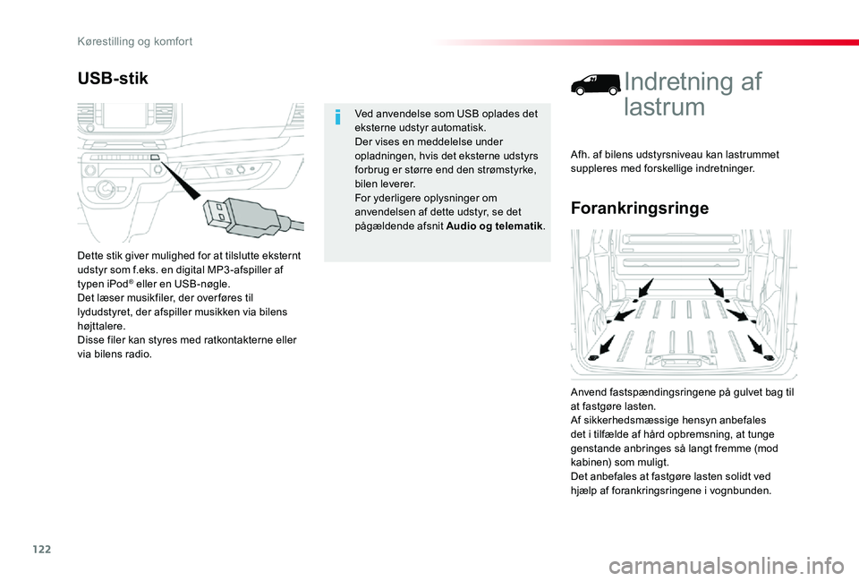 TOYOTA PROACE 2020 Brugsanvisning (in Danish) 122
Forankringsringe
Indretning af
lastrum
Anvend fastspændingsringene på gulvet bag til at fastgøre lasten.Af sikkerhedsmæssige hensyn anbefales det i tilfælde af hård opbremsning, at tunge ge TOYOTA PROACE 2020 Brugsanvisning (in Danish) 122
Forankringsringe
Indretning af
lastrum
Anvend fastspændingsringene på gulvet bag til at fastgøre lasten.Af sikkerhedsmæssige hensyn anbefales det i tilfælde af hård opbremsning, at tunge ge