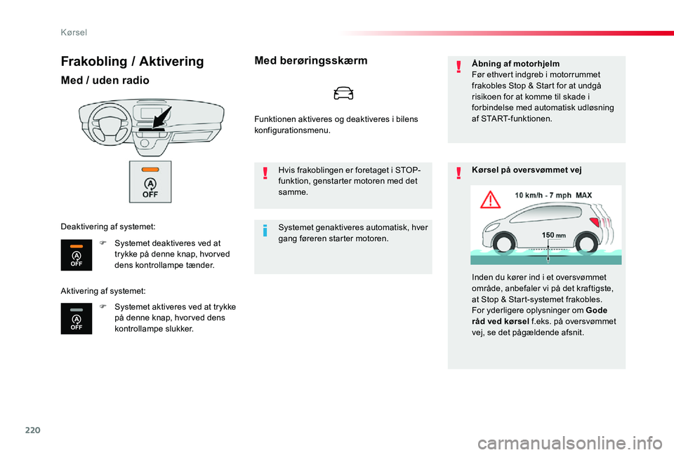 TOYOTA PROACE 2020 Brugsanvisning (in Danish) 220
Frakobling / Aktivering
Med / uden radio
F Systemet deaktiveres ved at trykke på denne knap, hvor ved dens kontrollampe tænder.
F Systemet aktiveres ved at trykke på denne knap, hvor ved dens k TOYOTA PROACE 2020 Brugsanvisning (in Danish) 220
Frakobling / Aktivering
Med / uden radio
F Systemet deaktiveres ved at trykke på denne knap, hvor ved dens kontrollampe tænder.
F Systemet aktiveres ved at trykke på denne knap, hvor ved dens k