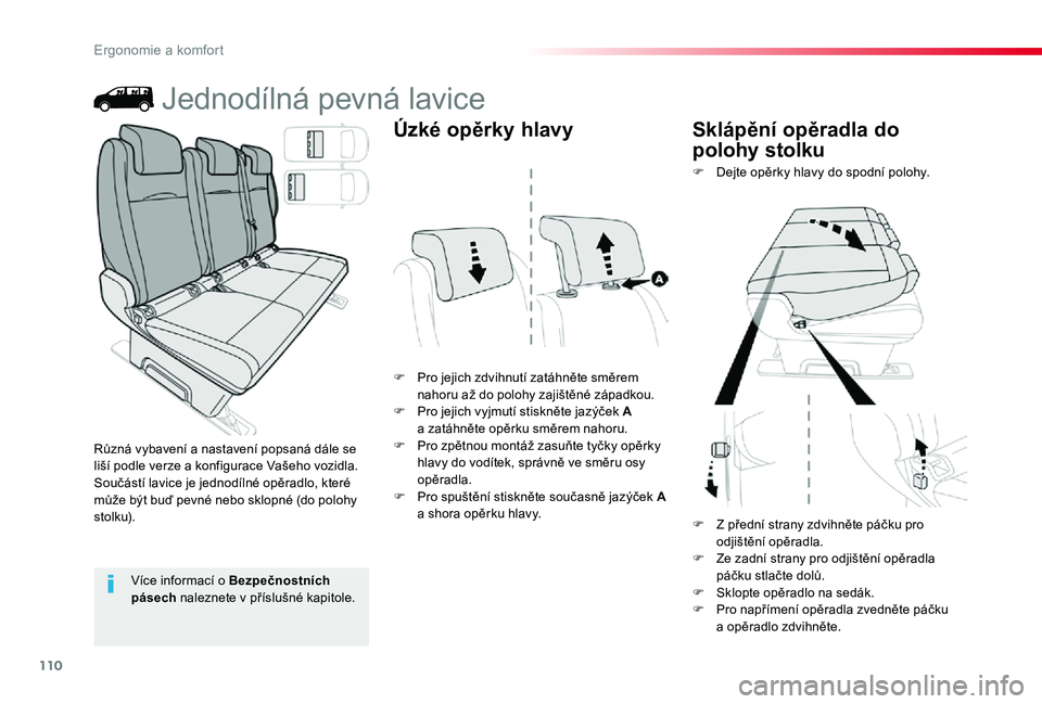 TOYOTA PROACE 2020 Návod na použití (in Czech) 110
Proace_cs_Chap03_ergonomie-et-confort_ed2019_V02
Jednodílná pevná lavice
F Pro jejich zdvihnutí zatáhněte směrem nahoru až do polohy zajištěné západkou.F Pro jejich vyjmutí stiskněte TOYOTA PROACE 2020 Návod na použití (in Czech) 110
Proace_cs_Chap03_ergonomie-et-confort_ed2019_V02
Jednodílná pevná lavice
F Pro jejich zdvihnutí zatáhněte směrem nahoru až do polohy zajištěné západkou.F Pro jejich vyjmutí stiskněte
