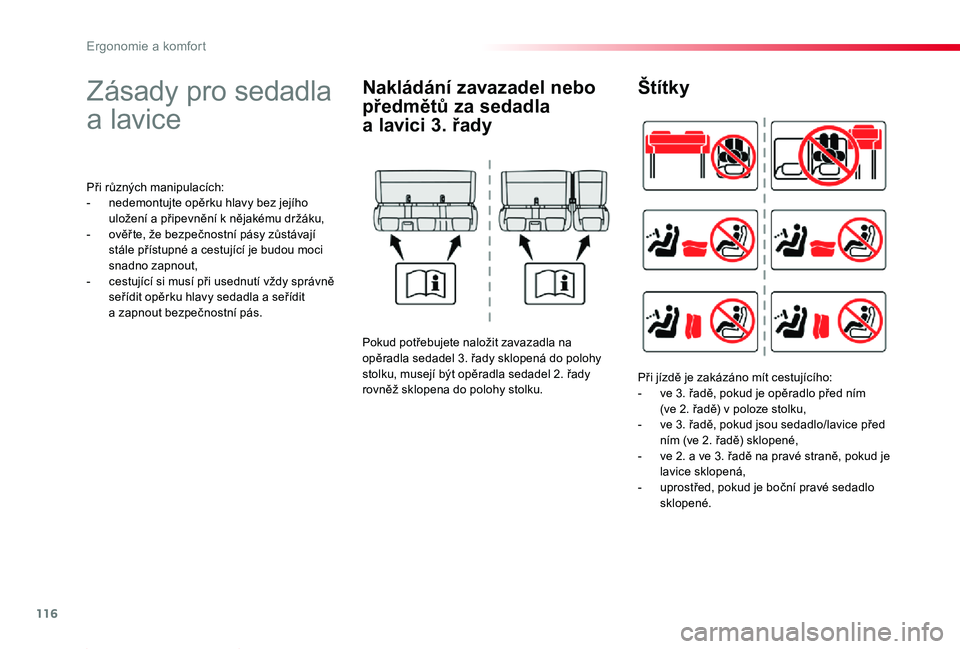 TOYOTA PROACE 2020 Návod na použití (in Czech) 116
Proace_cs_Chap03_ergonomie-et-confort_ed2019_V02
Zásady pro sedadla
a lavice
Při různých manipulacích:- nedemontujte opěrku hlavy bez jejího uložení a připevnění k nějakému držáku TOYOTA PROACE 2020 Návod na použití (in Czech) 116
Proace_cs_Chap03_ergonomie-et-confort_ed2019_V02
Zásady pro sedadla
a lavice
Při různých manipulacích:- nedemontujte opěrku hlavy bez jejího uložení a připevnění k nějakému držáku