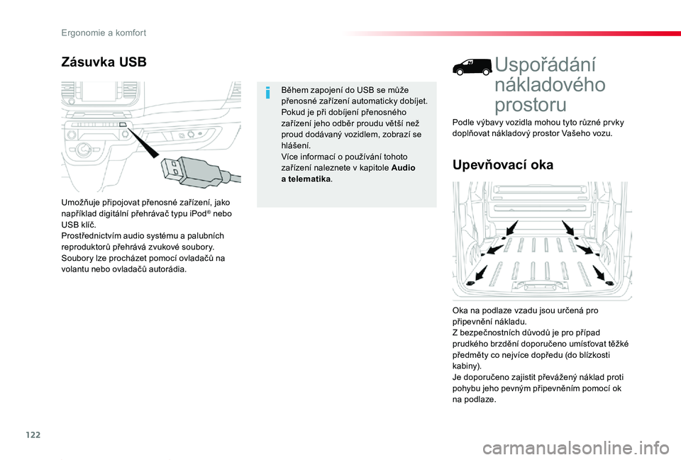 TOYOTA PROACE 2020 Návod na použití (in Czech) 122
Proace_cs_Chap03_ergonomie-et-confort_ed2019_V02
Upevňovací oka
Uspořádání
nákladového
prostoru
Oka na podlaze vzadu jsou určená pro připevnění nákladu.Z bezpečnostních důvodů TOYOTA PROACE 2020 Návod na použití (in Czech) 122
Proace_cs_Chap03_ergonomie-et-confort_ed2019_V02
Upevňovací oka
Uspořádání
nákladového
prostoru
Oka na podlaze vzadu jsou určená pro připevnění nákladu.Z bezpečnostních důvodů