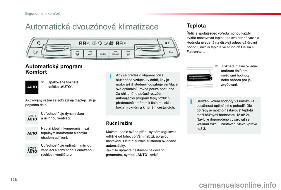 TOYOTA PROACE 2020 Návod na použití (in Czech) 128
Proace_cs_Chap03_ergonomie-et-confort_ed2019_V02
Seřízení kolem hodnoty 21 umožňuje dosáhnout optimálního pohodlí. Dle potřeby je možno nastavovat teplotu mezi běžnými hodnotami 18 a TOYOTA PROACE 2020 Návod na použití (in Czech) 128
Proace_cs_Chap03_ergonomie-et-confort_ed2019_V02
Seřízení kolem hodnoty 21 umožňuje dosáhnout optimálního pohodlí. Dle potřeby je možno nastavovat teplotu mezi běžnými hodnotami 18 a