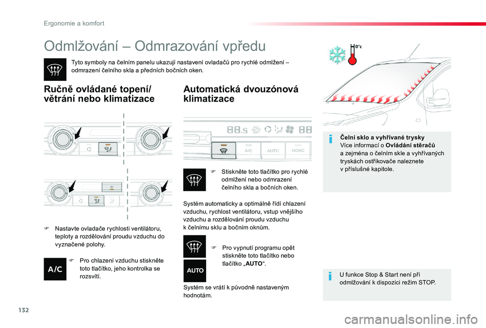 TOYOTA PROACE 2020 Návod na použití (in Czech) 132
Proace_cs_Chap03_ergonomie-et-confort_ed2019_V02
Odmlžování – Odmrazování vpředu
Tyto symboly na čelním panelu ukazují nastavení ovladačů pro rychlé odmlžení – odmrazení čeln TOYOTA PROACE 2020 Návod na použití (in Czech) 132
Proace_cs_Chap03_ergonomie-et-confort_ed2019_V02
Odmlžování – Odmrazování vpředu
Tyto symboly na čelním panelu ukazují nastavení ovladačů pro rychlé odmlžení – odmrazení čeln