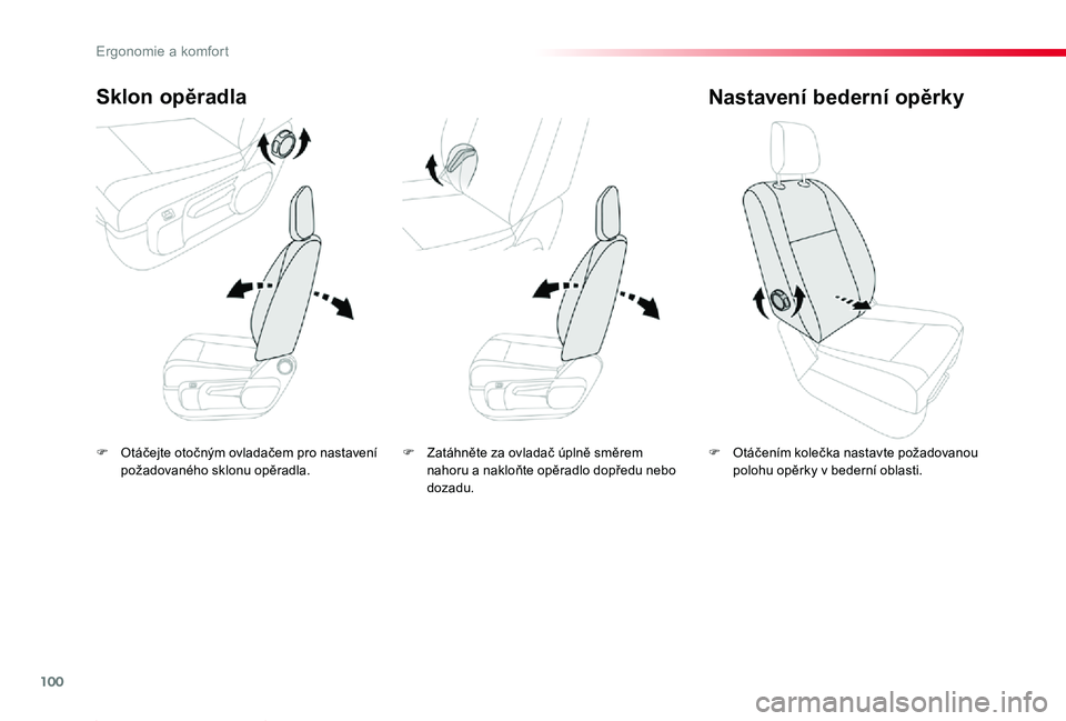 TOYOTA PROACE 2020 Návod na použití (in Czech) 100
Proace_cs_Chap03_ergonomie-et-confort_ed2019_V02
F Otáčejte otočným ovladačem pro nastavení požadovaného sklonu opěradla.
Sklon opěradla
F Otáčením kolečka nastavte požadovanou polo TOYOTA PROACE 2020 Návod na použití (in Czech) 100
Proace_cs_Chap03_ergonomie-et-confort_ed2019_V02
F Otáčejte otočným ovladačem pro nastavení požadovaného sklonu opěradla.
Sklon opěradla
F Otáčením kolečka nastavte požadovanou polo