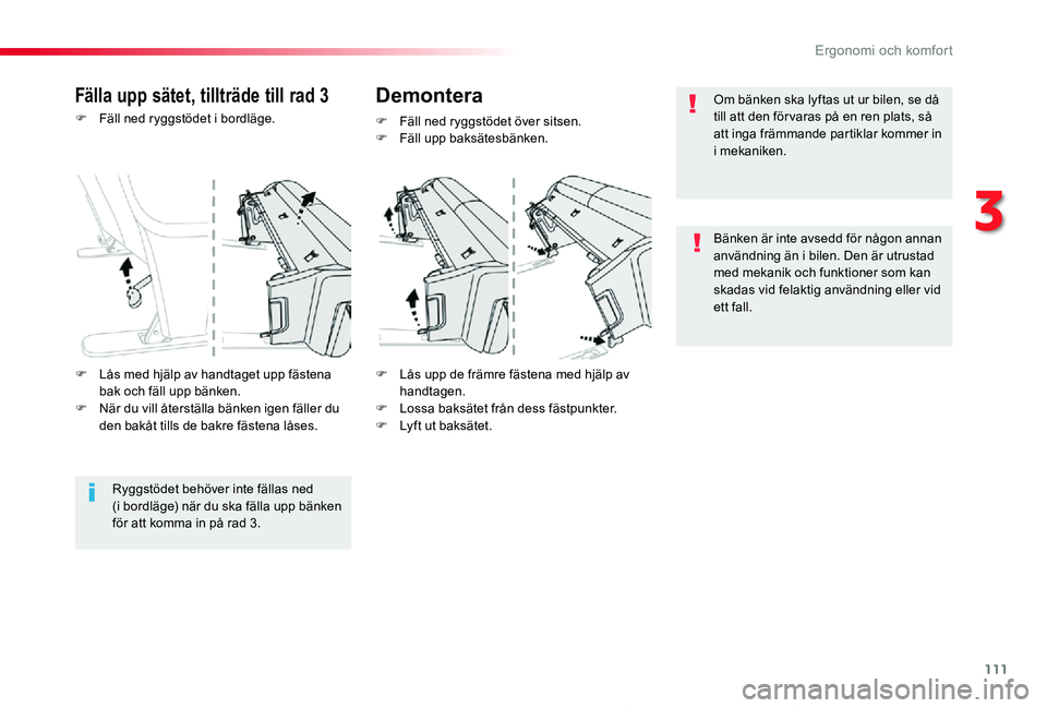 TOYOTA PROACE 2020 Bruksanvisningar (in Swedish) 111
Proace_sv_Chap03_ergonomie-et-confort_ed01-2019
F Fäll ned ryggstödet i bordläge.
F Lås upp de främre fästena med hjälp av handtagen.F Lossa baksätet från dess fästpunkter.F Lyft ut baks TOYOTA PROACE 2020 Bruksanvisningar (in Swedish) 111
Proace_sv_Chap03_ergonomie-et-confort_ed01-2019
F Fäll ned ryggstödet i bordläge.
F Lås upp de främre fästena med hjälp av handtagen.F Lossa baksätet från dess fästpunkter.F Lyft ut baks