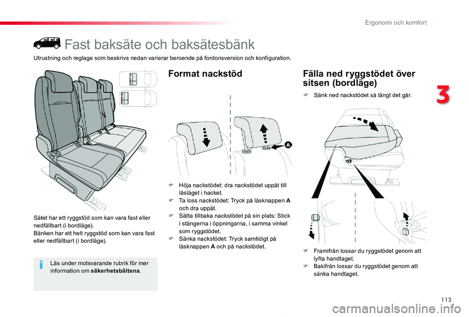 TOYOTA PROACE 2020 Bruksanvisningar (in Swedish) 113
Proace_sv_Chap03_ergonomie-et-confort_ed01-2019
Fast baksäte och baksätesbänk
Sätet har ett ryggstöd som kan vara fast eller nedfällbart (i bordläge).Bänken har ett helt ryggstöd som kan TOYOTA PROACE 2020 Bruksanvisningar (in Swedish) 113
Proace_sv_Chap03_ergonomie-et-confort_ed01-2019
Fast baksäte och baksätesbänk
Sätet har ett ryggstöd som kan vara fast eller nedfällbart (i bordläge).Bänken har ett helt ryggstöd som kan