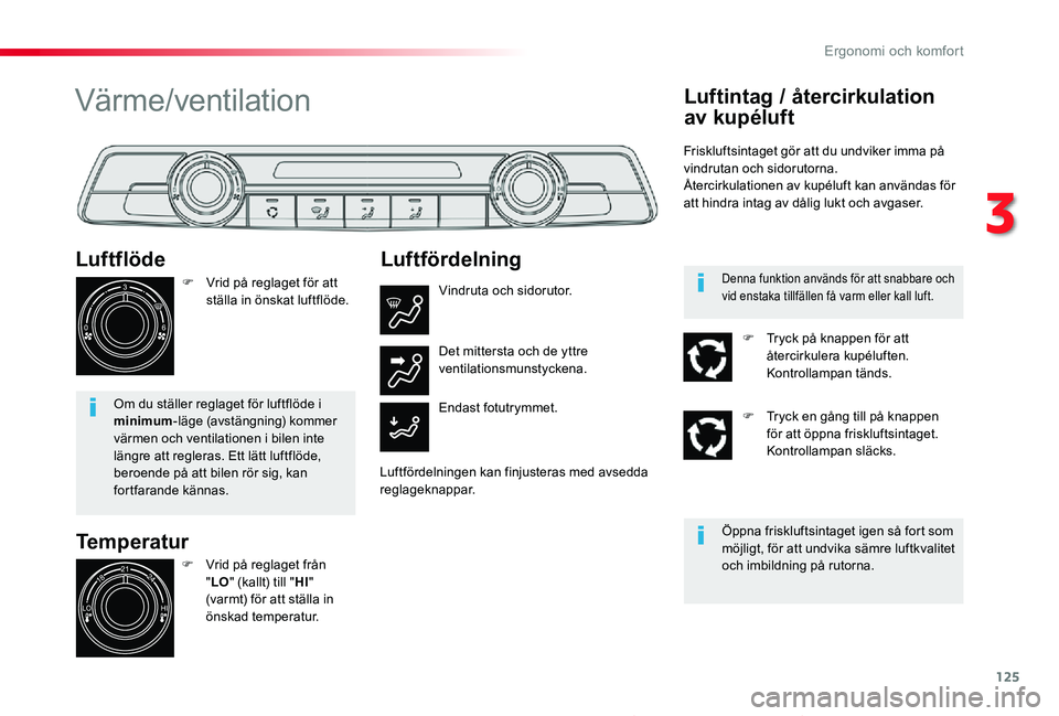 TOYOTA PROACE 2020 Bruksanvisningar (in Swedish) 125
Proace_sv_Chap03_ergonomie-et-confort_ed01-2019
Temperatur
Luftflöde
F Vrid på reglaget för att ställa in önskat luftflöde.
Om du ställer reglaget för luftflöde i minimum-läge (avstängn TOYOTA PROACE 2020 Bruksanvisningar (in Swedish) 125
Proace_sv_Chap03_ergonomie-et-confort_ed01-2019
Temperatur
Luftflöde
F Vrid på reglaget för att ställa in önskat luftflöde.
Om du ställer reglaget för luftflöde i minimum-läge (avstängn