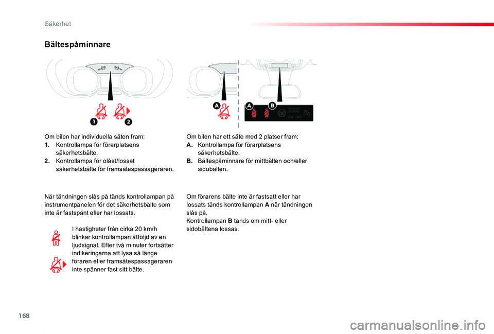 TOYOTA PROACE 2020 Bruksanvisningar (in Swedish) 168
Proace_sv_Chap05_securite_ed01-2019
Bältespåminnare
Om bilen har individuella säten fram:1. Kontrollampa för förarplatsens säkerhetsbälte.2. Kontrollampa för olåst/lossat säkerhetsbälte TOYOTA PROACE 2020 Bruksanvisningar (in Swedish) 168
Proace_sv_Chap05_securite_ed01-2019
Bältespåminnare
Om bilen har individuella säten fram:1. Kontrollampa för förarplatsens säkerhetsbälte.2. Kontrollampa för olåst/lossat säkerhetsbälte