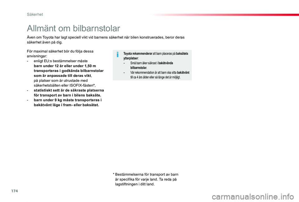 TOYOTA PROACE 2020 Bruksanvisningar (in Swedish) 174
Proace_sv_Chap05_securite_ed01-2019
Allmänt om bilbarnstolar
För maximal säkerhet bör du följa dessa anvisningar:- enligt EU:s bestämmelser måste barn under 12 år eller under 1,50 m transp TOYOTA PROACE 2020 Bruksanvisningar (in Swedish) 174
Proace_sv_Chap05_securite_ed01-2019
Allmänt om bilbarnstolar
För maximal säkerhet bör du följa dessa anvisningar:- enligt EU:s bestämmelser måste barn under 12 år eller under 1,50 m transp