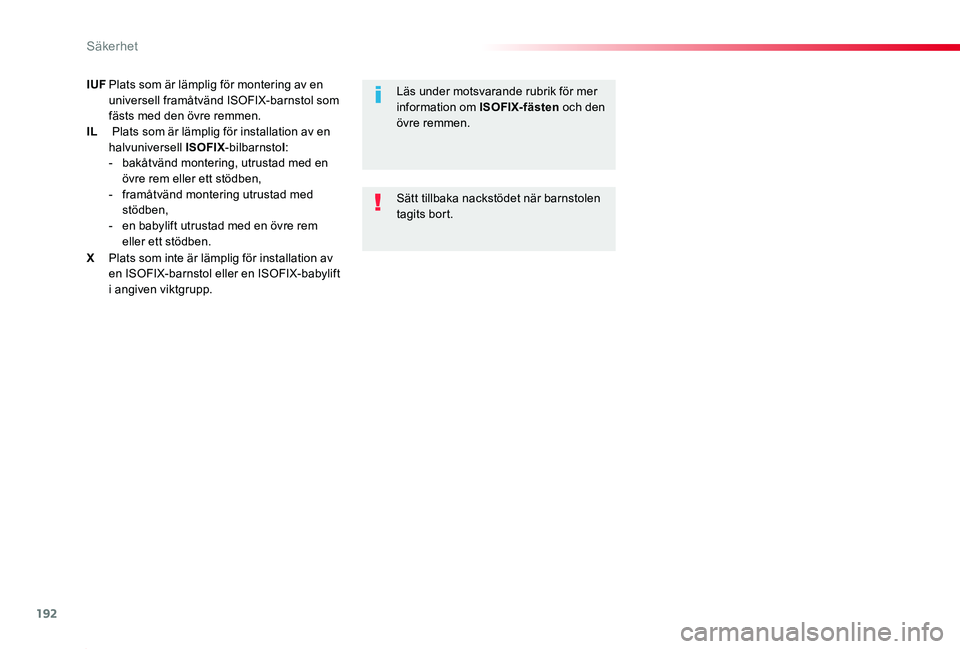 TOYOTA PROACE 2020 Bruksanvisningar (in Swedish) 192
Proace_sv_Chap05_securite_ed01-2019
IUF Plats som är lämplig för montering av en universell framåtvänd ISOFIX-barnstol som fästs med den övre remmen.IL Plats som är lämplig för install TOYOTA PROACE 2020 Bruksanvisningar (in Swedish) 192
Proace_sv_Chap05_securite_ed01-2019
IUF Plats som är lämplig för montering av en universell framåtvänd ISOFIX-barnstol som fästs med den övre remmen.IL Plats som är lämplig för install