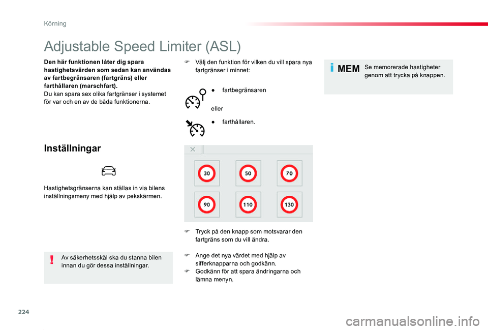 TOYOTA PROACE 2020 Bruksanvisningar (in Swedish) 224
MEM
Proace_sv_Chap06_conduite_ed01-2019
Adjustable Speed Limiter (ASL)
Inställningar
Den här funktionen låter dig spara hastighetsvärden som sedan kan användas av fartbegränsaren (fartgräns TOYOTA PROACE 2020 Bruksanvisningar (in Swedish) 224
MEM
Proace_sv_Chap06_conduite_ed01-2019
Adjustable Speed Limiter (ASL)
Inställningar
Den här funktionen låter dig spara hastighetsvärden som sedan kan användas av fartbegränsaren (fartgräns