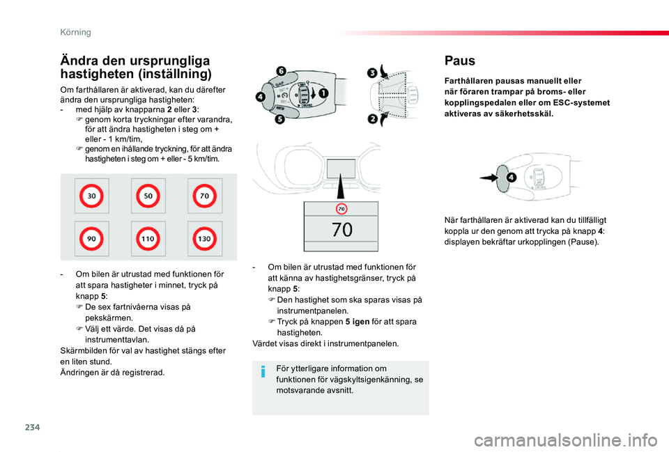 TOYOTA PROACE 2020 Bruksanvisningar (in Swedish) 234
Proace_sv_Chap06_conduite_ed01-2019
Paus
Far thållaren pausas manuellt eller när föraren trampar på broms- eller kopplingspedalen eller om ESC-systemet aktiveras av säkerhetsskäl.
- Om bilen TOYOTA PROACE 2020 Bruksanvisningar (in Swedish) 234
Proace_sv_Chap06_conduite_ed01-2019
Paus
Far thållaren pausas manuellt eller när föraren trampar på broms- eller kopplingspedalen eller om ESC-systemet aktiveras av säkerhetsskäl.
- Om bilen