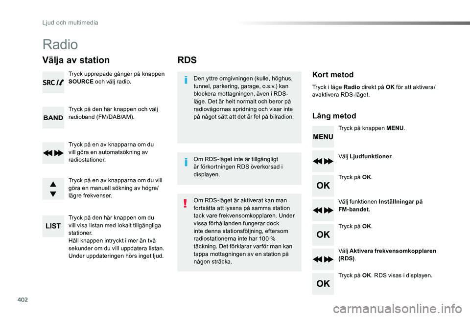 TOYOTA PROACE 2020 Bruksanvisningar (in Swedish) 402
Proace_sv_Chap10d_RD6_ed01-2019
RDS
Kort metod
LÃ¥ng metod
Den yttre omgivningen (kulle, höghus, tunnel, parkering, garage, o.s.v.) kan blockera mottagningen, även i RDS-läge. Det är helt norm TOYOTA PROACE 2020 Bruksanvisningar (in Swedish) 402
Proace_sv_Chap10d_RD6_ed01-2019
RDS
Kort metod
LÃ¥ng metod
Den yttre omgivningen (kulle, höghus, tunnel, parkering, garage, o.s.v.) kan blockera mottagningen, även i RDS-läge. Det är helt norm