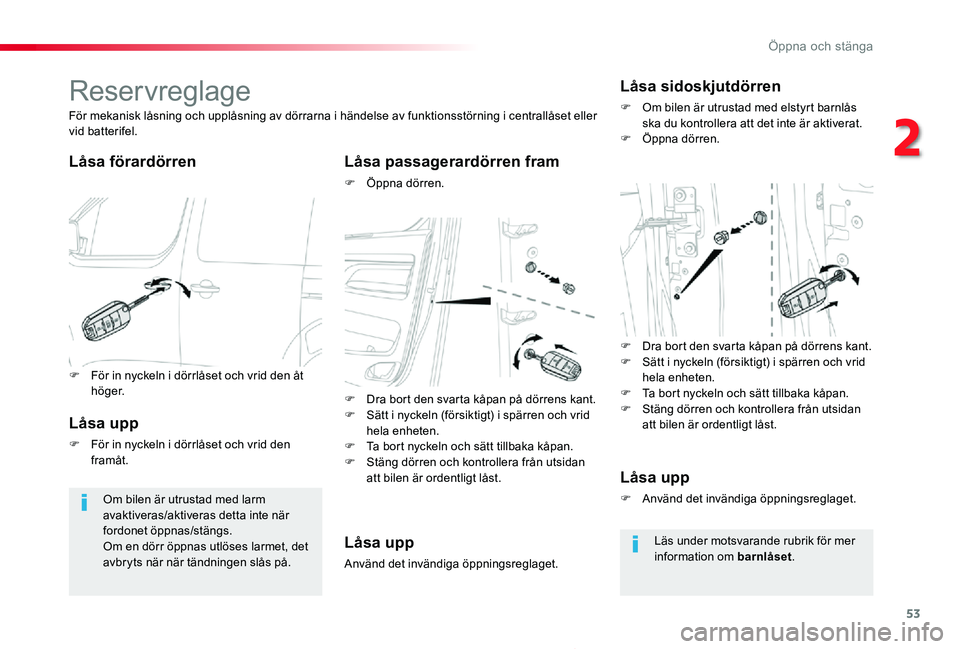 TOYOTA PROACE 2020 Bruksanvisningar (in Swedish) 53
Proace_sv_Chap02_ouvertures_ed01-2019
Reservreglage
Låsa förardörrenLåsa passagerardörren fram
F Öppna dörren.
För mekanisk låsning och upplåsning av dörrarna i händelse av funktionsstà TOYOTA PROACE 2020 Bruksanvisningar (in Swedish) 53
Proace_sv_Chap02_ouvertures_ed01-2019
Reservreglage
Låsa förardörrenLåsa passagerardörren fram
F Öppna dörren.
För mekanisk lÃ¥sning och upplÃ¥sning av dörrarna i händelse av funktionsstÃ