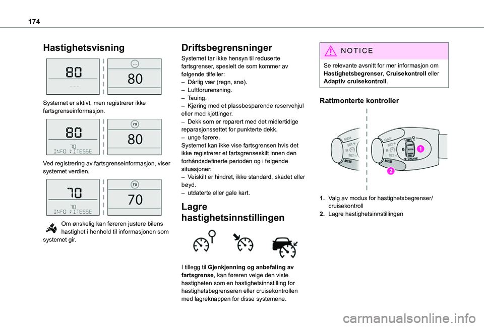 TOYOTA PROACE 2021 Instruksjoner for bruk (in Norwegian) 174
Hastighetsvisning
Systemet er aktivt, men registrerer ikke fartsgrenseinformasjon.
Ved registrering av fartsgrenseinformasjon, viser systemet verdien.
Om ønskelig kan føreren justere bi TOYOTA PROACE 2021 Instruksjoner for bruk (in Norwegian) 174
Hastighetsvisning
Systemet er aktivt, men registrerer ikke fartsgrenseinformasjon.
Ved registrering av fartsgrenseinformasjon, viser systemet verdien.
Om ønskelig kan føreren justere bi
