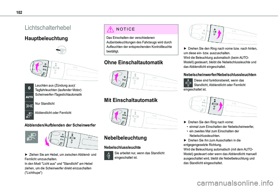 TOYOTA PROACE 2021 Betriebsanleitungen (in German) 102
Lichtschalterhebel
Hauptbeleuchtung
Leuchten aus (Zündung aus)/Tagfahrleuchten (laufender Motor)Scheinwerfer-/Tageslichtautomatik
Nur Standlicht
Abblendlicht oder Fernlicht
Abblenden/Auf TOYOTA PROACE 2021 Betriebsanleitungen (in German) 102
Lichtschalterhebel
Hauptbeleuchtung
Leuchten aus (Zündung aus)/Tagfahrleuchten (laufender Motor)Scheinwerfer-/Tageslichtautomatik
Nur Standlicht
Abblendlicht oder Fernlicht
Abblenden/Auf