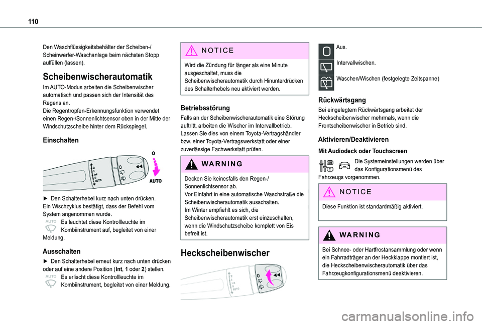 TOYOTA PROACE 2021 Betriebsanleitungen (in German) 11 0
Den Waschflüssigkeitsbehälter der Scheiben-/Scheinwerfer-Waschanlage beim nächsten Stopp auffüllen (lassen).
Scheibenwischerautomatik
Im AUTO-Modus arbeiten die Scheibenwischer automatisch un TOYOTA PROACE 2021 Betriebsanleitungen (in German) 11 0
Den Waschflüssigkeitsbehälter der Scheiben-/Scheinwerfer-Waschanlage beim nächsten Stopp auffüllen (lassen).
Scheibenwischerautomatik
Im AUTO-Modus arbeiten die Scheibenwischer automatisch un