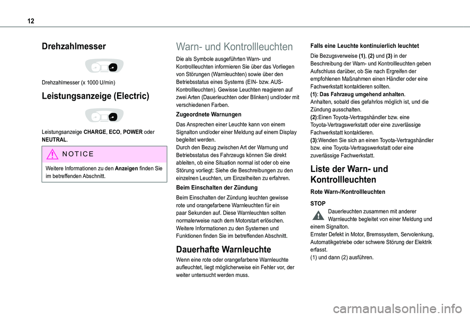TOYOTA PROACE 2021 Betriebsanleitungen (in German) 12
Drehzahlmesser
Drehzahlmesser (x 1000 U/min)
Leistungsanzeige (Electric)
Leistungsanzeige CHARGE, ECO, POWER oder NEUTRAL.
NOTIC E
Weitere Informationen zu den Anzeigen finden Sie im betreffe TOYOTA PROACE 2021 Betriebsanleitungen (in German) 12
Drehzahlmesser
Drehzahlmesser (x 1000 U/min)
Leistungsanzeige (Electric)
Leistungsanzeige CHARGE, ECO, POWER oder NEUTRAL.
NOTIC E
Weitere Informationen zu den Anzeigen finden Sie im betreffe