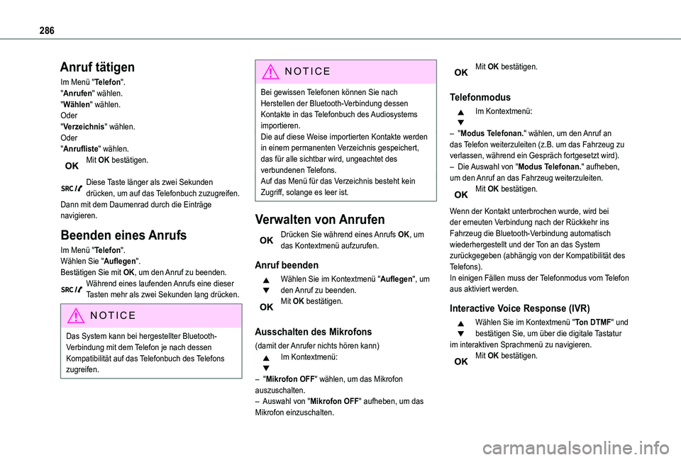 TOYOTA PROACE 2021 Betriebsanleitungen (in German) 286
Anruf tätigen
Im Menü "Telefon"."Anrufen" wählen."Wählen" wählen.Oder"Verzeichnis" wählen.Oder"Anrufliste" wählen.Mit OK bestätigen.
Diese Taste l TOYOTA PROACE 2021 Betriebsanleitungen (in German) 286
Anruf tätigen
Im Menü "Telefon"."Anrufen" wählen."Wählen" wählen.Oder"Verzeichnis" wählen.Oder"Anrufliste" wählen.Mit OK bestätigen.
Diese Taste l