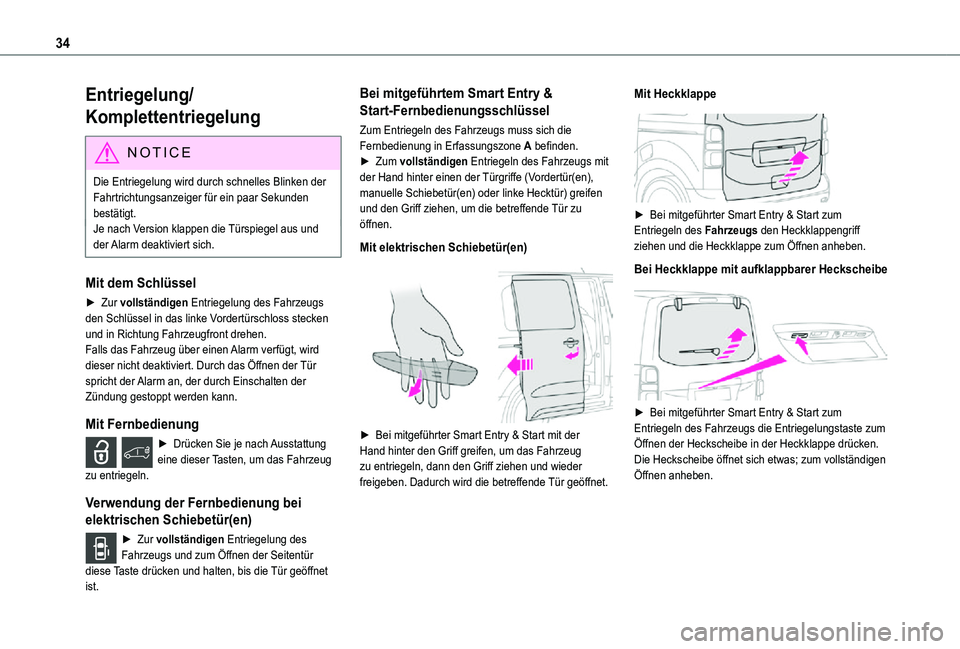 TOYOTA PROACE 2021  Betriebsanleitungen (in German) 34
Entriegelung/
Komplettentriegelung
NOTIC E
Die Entriegelung wird durch schnelles Blinken der Fahrtrichtungsanzeiger für ein paar Sekunden bestätigt.Je nach Version klappen die Türspiegel aus und