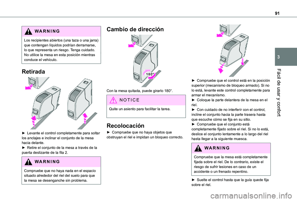 TOYOTA PROACE 2021 Manuale de Empleo (in Spanish) 91
Fácil de usar y confort
3
WARNI NG
Los recipientes abiertos (una taza o una jarra) que contengan líquidos podrían derramarse, lo que representa un riesgo. Tenga cuidado.No utilice la mesa en est TOYOTA PROACE 2021 Manuale de Empleo (in Spanish) 91
Fácil de usar y confort
3
WARNI NG
Los recipientes abiertos (una taza o una jarra) que contengan líquidos podrían derramarse, lo que representa un riesgo. Tenga cuidado.No utilice la mesa en est