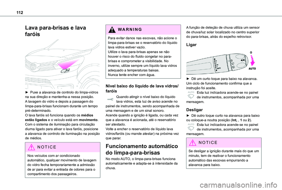 TOYOTA PROACE 2021 Manual de utilização (in Portuguese) 11 2
Lava para-brisas e lava
faróis
► Puxe a alavanca de controlo do limpa-vidros na sua direção e mantenha-a nessa posição.A lavagem do vidro e depois a passagem do limpa-para-brisas funci TOYOTA PROACE 2021 Manual de utilização (in Portuguese) 11 2
Lava para-brisas e lava
faróis
► Puxe a alavanca de controlo do limpa-vidros na sua direção e mantenha-a nessa posição.A lavagem do vidro e depois a passagem do limpa-para-brisas funci