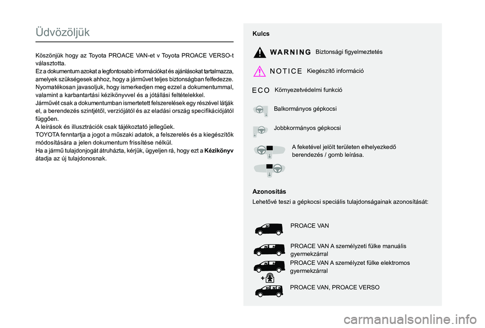 TOYOTA PROACE 2021 Kezelési útmutató (in Hungarian)
TOYOTA PROACE 2021 Kezelési útmutató (in Hungarian)