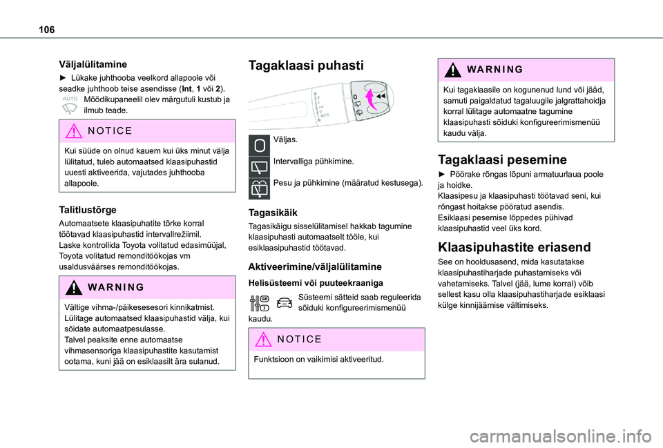 TOYOTA PROACE 2021 Kasutusjuhend (in Estonian) 106
Väljalülitamine
► Lükake juhthooba veelkord allapoole või seadke juhthoob teise asendisse (Int, 1 või 2).Mõõdikupaneelil olev märgutuli kustub ja ilmub teade.
NOTIC E
Kui süüde on olnu TOYOTA PROACE 2021 Kasutusjuhend (in Estonian) 106
Väljalülitamine
► Lükake juhthooba veelkord allapoole või seadke juhthoob teise asendisse (Int, 1 või 2).Mõõdikupaneelil olev märgutuli kustub ja ilmub teade.
NOTIC E
Kui süüde on olnu