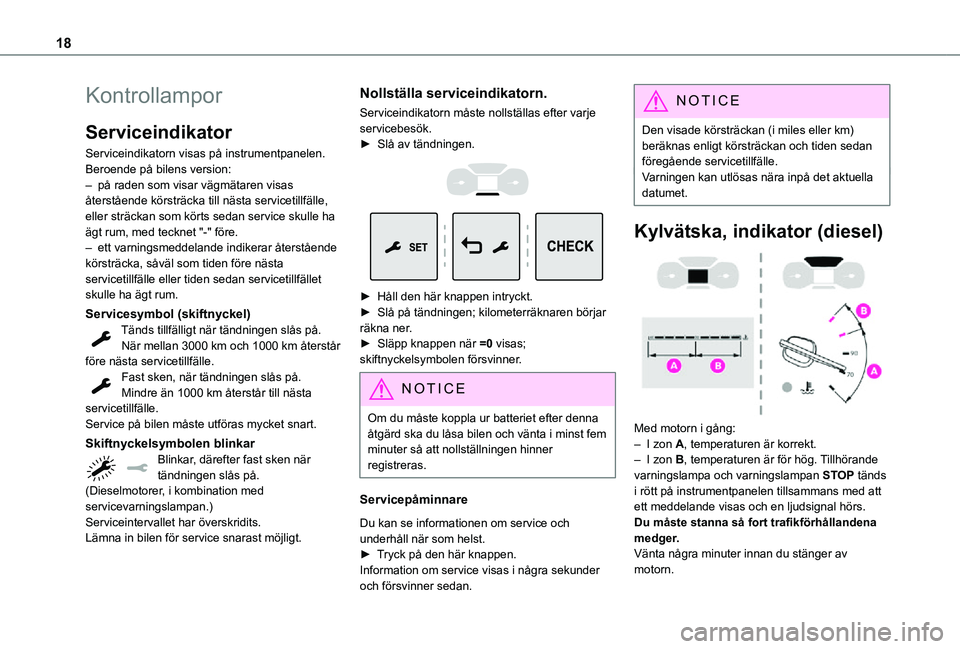 TOYOTA PROACE 2021 Bruksanvisningar (in Swedish) 18
Kontrollampor
Serviceindikator
Serviceindikatorn visas på instrumentpanelen. Beroende på bilens version:– på raden som visar vägmätaren visas återstående körsträcka till nästa serviceti TOYOTA PROACE 2021 Bruksanvisningar (in Swedish) 18
Kontrollampor
Serviceindikator
Serviceindikatorn visas på instrumentpanelen. Beroende på bilens version:– på raden som visar vägmätaren visas återstående körsträcka till nästa serviceti