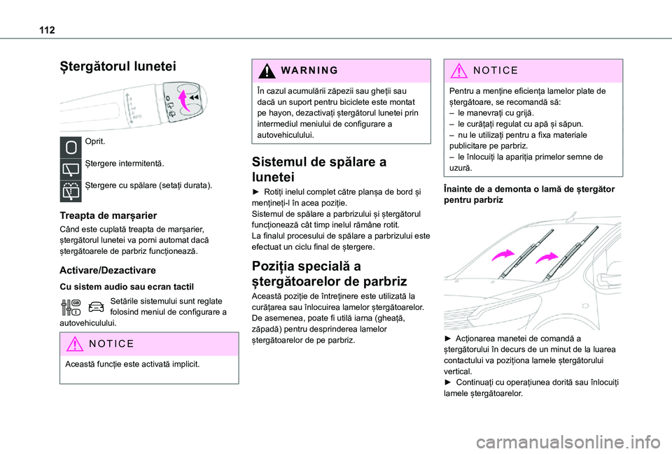 TOYOTA PROACE 2021 Manual de utilizare (in Romanian) 11 2
Ștergătorul lunetei
Oprit.
Ștergere intermitentă.
Ștergere cu spălare (setați durata).
Treapta de marșarier
Când este cuplată treapta de marșarier, ștergătorul lunetei va porni TOYOTA PROACE 2021 Manual de utilizare (in Romanian) 11 2
Ștergătorul lunetei
Oprit.
Ștergere intermitentă.
Ștergere cu spălare (setați durata).
Treapta de marșarier
Când este cuplată treapta de marșarier, ștergătorul lunetei va porni