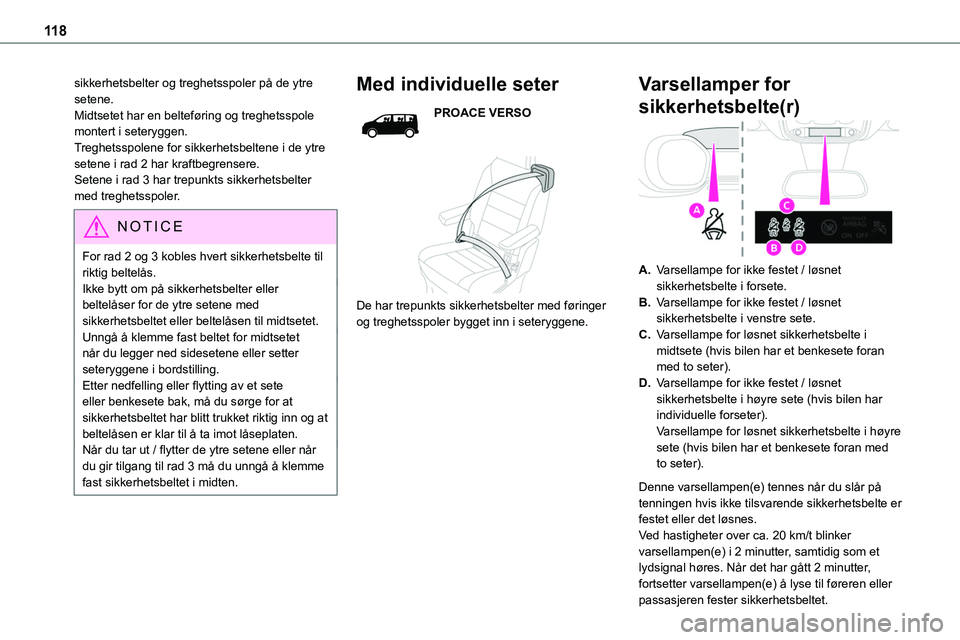 TOYOTA PROACE 2022 Instruksjoner for bruk (in Norwegian) 11 8
sikkerhetsbelter og treghetsspoler på de ytre setene.Midtsetet har en belteføring og treghetsspole montert i seteryggen.Treghetsspolene for sikkerhetsbeltene i de ytre setene i rad 2 har kraftb TOYOTA PROACE 2022 Instruksjoner for bruk (in Norwegian) 11 8
sikkerhetsbelter og treghetsspoler på de ytre setene.Midtsetet har en belteføring og treghetsspole montert i seteryggen.Treghetsspolene for sikkerhetsbeltene i de ytre setene i rad 2 har kraftb