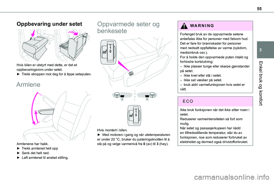 TOYOTA PROACE 2022 Instruksjoner for bruk (in Norwegian) 55
Enkel bruk og komfort
3
Oppbevaring under setet
Hvis bilen er utstyrt med dette, er det et oppbevaringsrom under setet.► Trekk stroppen mot deg for å tippe seteputen.
Armlene
Armlenene har TOYOTA PROACE 2022 Instruksjoner for bruk (in Norwegian) 55
Enkel bruk og komfort
3
Oppbevaring under setet
Hvis bilen er utstyrt med dette, er det et oppbevaringsrom under setet.► Trekk stroppen mot deg for å tippe seteputen.
Armlene
Armlenene har