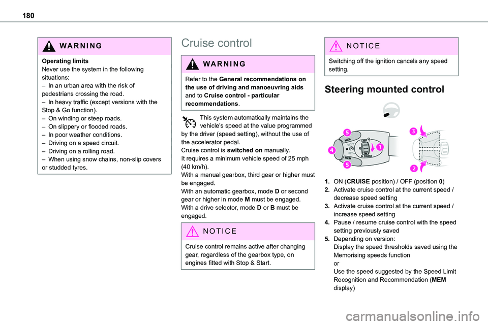 TOYOTA PROACE 2022 (in English) Owners Guide 180
WARNI NG
Operating limitsNever use the system in the following situations:– In an urban area with the risk of pedestrians crossing the road.– In heavy traffic (except versions with the Stop & TOYOTA PROACE 2022 (in English) Owners Guide 180
WARNI NG
Operating limitsNever use the system in the following situations:– In an urban area with the risk of pedestrians crossing the road.– In heavy traffic (except versions with the Stop &