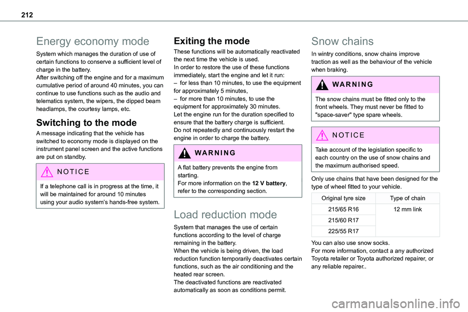 TOYOTA PROACE 2022 (in English) Manual PDF 212
Energy economy mode
System which manages the duration of use of certain functions to conserve a sufficient level of charge in the battery.After switching off the engine and for a maximum cumulativ TOYOTA PROACE 2022 (in English) Manual PDF 212
Energy economy mode
System which manages the duration of use of certain functions to conserve a sufficient level of charge in the battery.After switching off the engine and for a maximum cumulativ